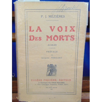 Mézières P.-J : La Voix des morts. (roman). Préface de Jacques Péricard...