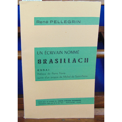 Pellegrin René : Un écrivain nommé Brasillach...