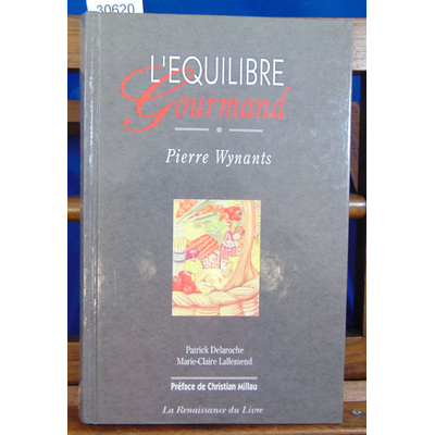 Wynants Pierre : L'équilibre gourmand ...