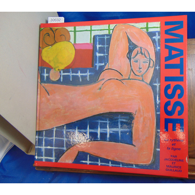 Guillaud Jacqueline : Matisse le rythme et la ligne...