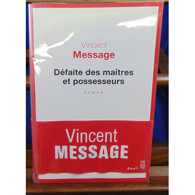 Message Vincent : Défaite des maîtres et possesseurs ...