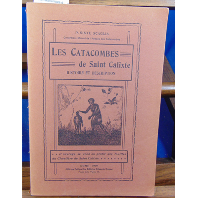 Scaglia P. Sixte : Les catacombes de Saint Calixte...