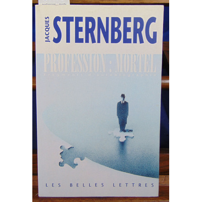 sternberg Jacques : profession  : mortel. Fragments d'autobiographie ...