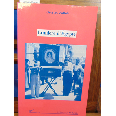 Zottola Georges : Lumière d'Egypte...