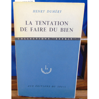 Dumery Henry : La tentation de faire du bien...