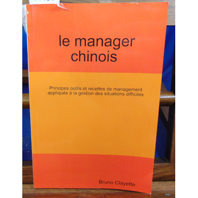Clayette Bruno : Le manager Chinois...