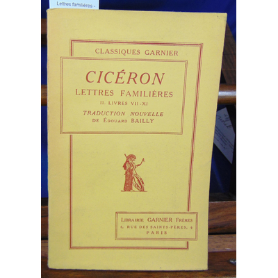 Cicéron  : Lettres familières -II Livres VII - XI...