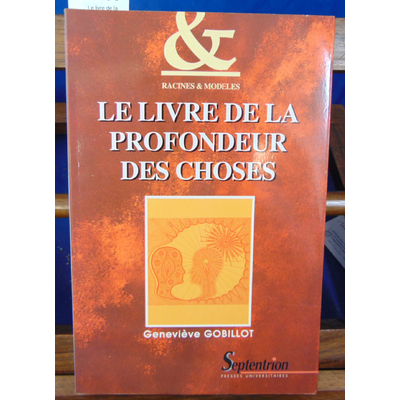 Gobillot Geneviève : Le livre de la profondeur des choses...