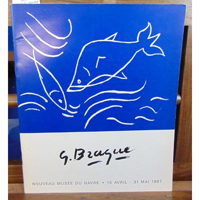 collectif  : GEORGES BRAQUE - Nouveau Musee Du Havre, Le Havre, France - 1967...