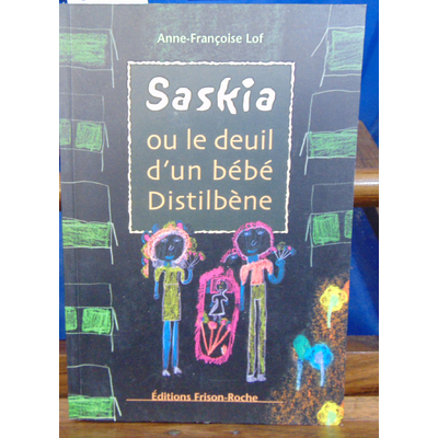 Lof Anne-Françoise : Saskia ou Le deuil d'un bébé Distilbène...