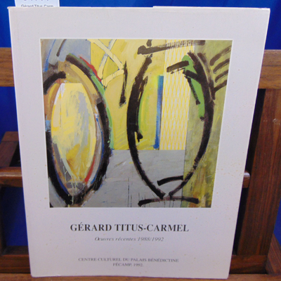 Collectif  : Gérard Titus-Carmel oeuvres récentes 1988 1992...