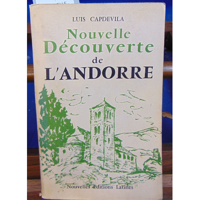 CAPDEVILA LUIS : NOUVELLE DECOUVERTE DE L'ANDORRE...