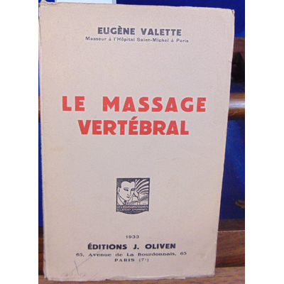 VALETTE EUGENE : LE MASSAGE VERTEBRAL...
