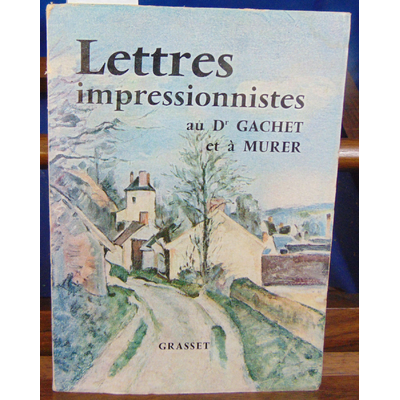 GACHET Paul : Lettres impressionnistes...