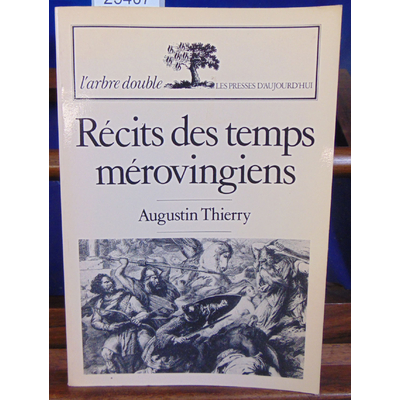 THIERRRY Augustin : Récits des temps mérovingiens...