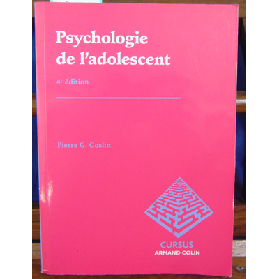 Coslin Pierre G : Psychologie de l'adolescent...