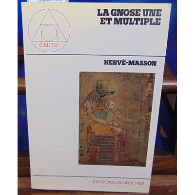 Masson Hervé : La gnose une et multiple...