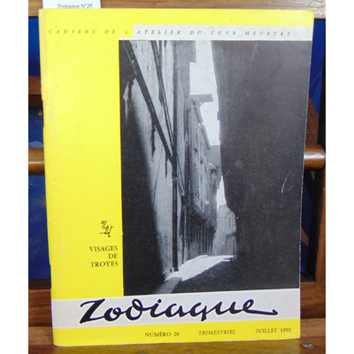 collectif  : Zodiaque N°26 ,Cahiers de l'atelier du coeur Meutry, Juillet 1955 - Visages de Troyes...