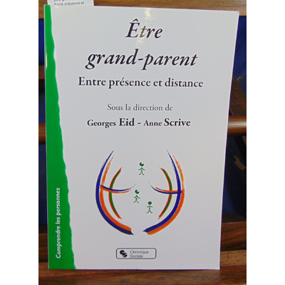 Eid Georges : Etre grand-parent : Entre présence et distance...