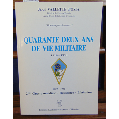 Osia Jean Vallette : Quarante deux ans de vie militaire 1939 1945...