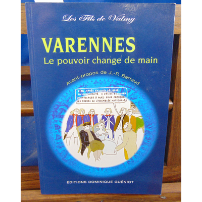 Valmy Les Fils : Varennes le pouvoir change de main...