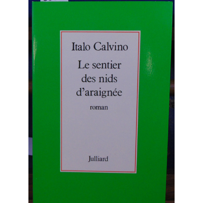 Calvino Italo : Le sentier des nids d'araignée...