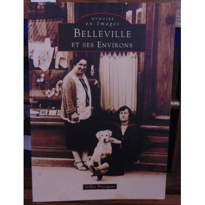 Precigout Gilles : Belleville et ses environs...