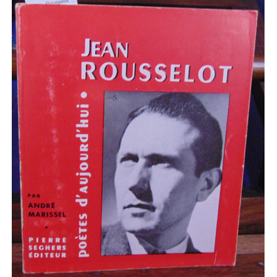 Marissel André : Jean Rousselot...