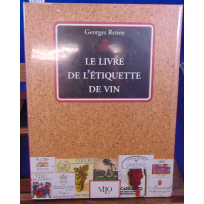 Renoy Georges : Le livre de l'étiquette de vin...