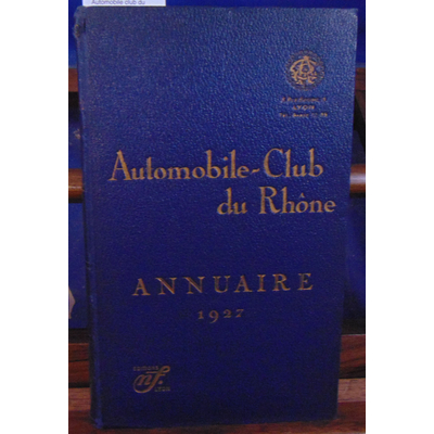 Collectif  : Automobile club du Rhone Annuaire 1927...