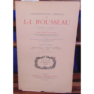 DUFOUR Théophile : Correspondance Generale De J.-J. Rousseau : Tome Deuxieme : Rousseau a Geneve ; Le Discours