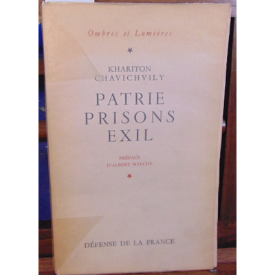 CHAVICHVILY Khariton : Patrie Prisons Exil.  préface d'Albert Malche...