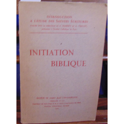 TRICOT  : Initiation bibilique introduction à l'étude des saintes écritures...