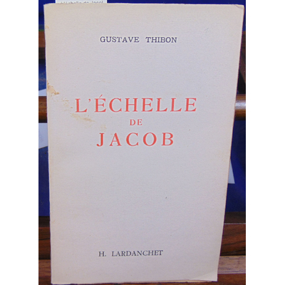 Thibon gustave : L'échelle de Jacob (avec un envoi de Thibon)...