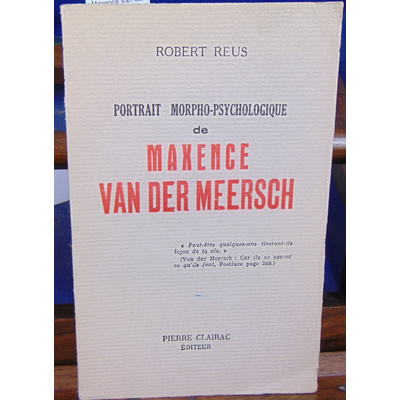 Reus robert : Portrait morpho-psychologique de Maxence Van der Meersch...