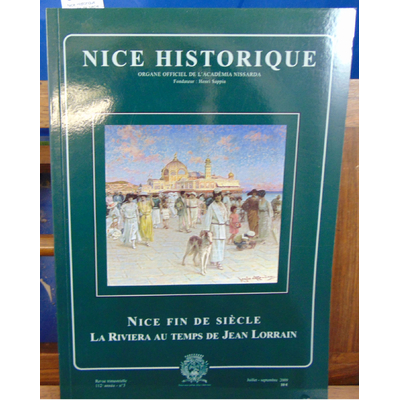 : Nice Historique  : Nice fin de siecle. La Riviera au temps de Jean Lorrain...