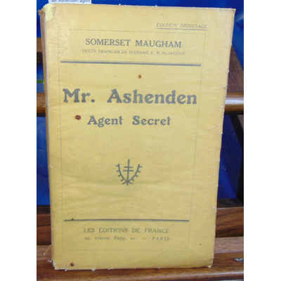 Maugham Somerset : Mr Ashenden agent secret. E. O....