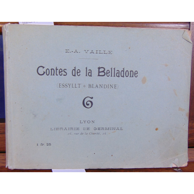 Vaillé E. A : Contes de la Belladone (essylit Blandine )...