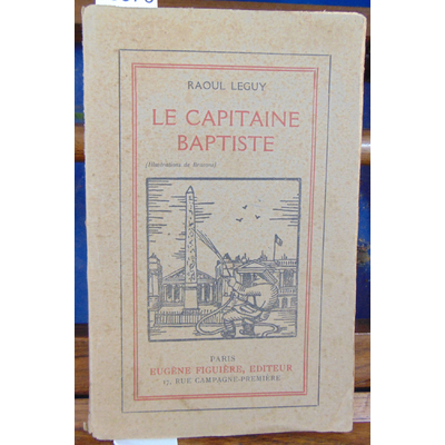 Leguy Raoul : Le capitaine Baptiste (avec envoi de l'auteur)...