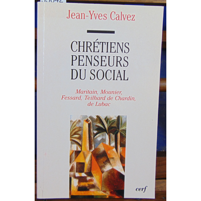 Calvez Jean-Yves : Chrétiens penseurs du social...
