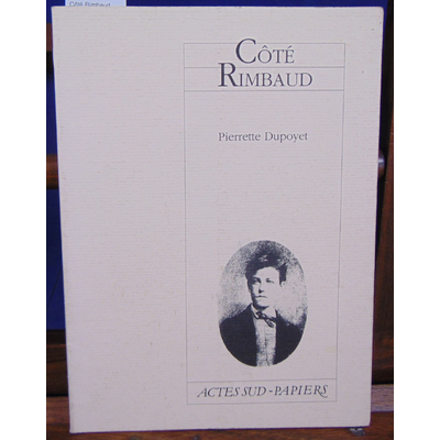Dupoyet Pierrette : Côté Rimbaud...