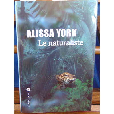 York Alissa : Le naturaliste...