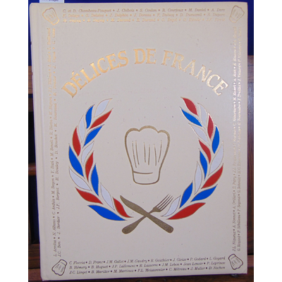 collectif  : Délices de France 1 : entrées, salades, oeufs , potages...