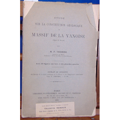 Termier Pierre : Etude sur la constitution géologique de Massif de la Vanoise...