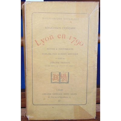Vaesen Joseph : Lyon en 1790. Notes et documents...