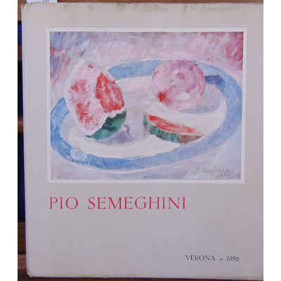 Magagnato  : Catalogo della Mostra di Pio Semeghini...