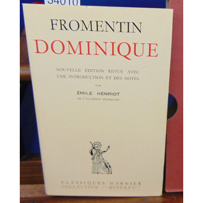 Fromentin  : Dominique. Introduction et notes par Émile Henriot...