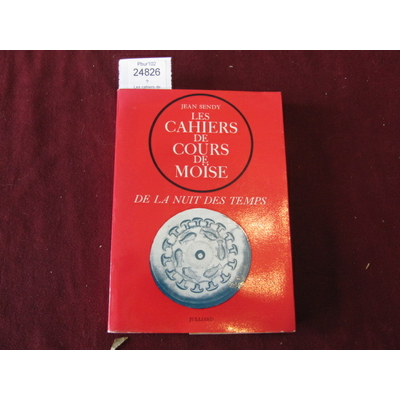 Jean Sendy : Les cahiers de cours de Moise de la nuit des temps...