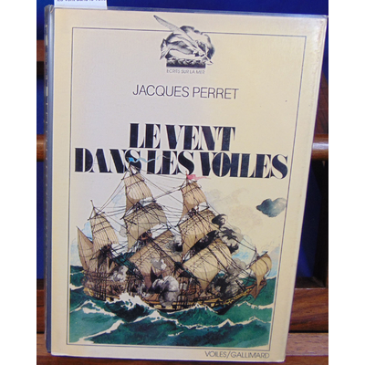 Perret Jacques : Le vent dans le voile...