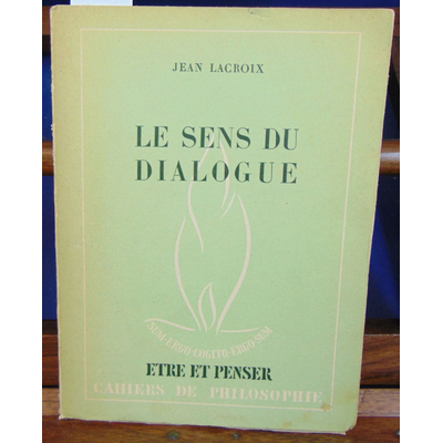 Lacroix Jean : Le sens du dialogue...